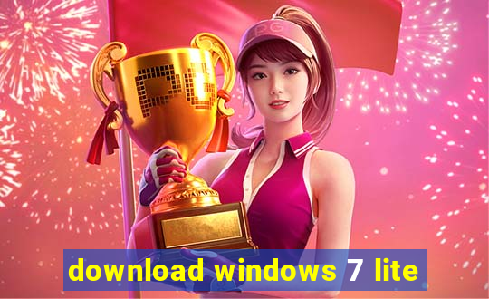 download windows 7 lite